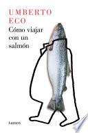 libro Cómo Viajar Con Un Salmón / How To Travel With A Salmon
